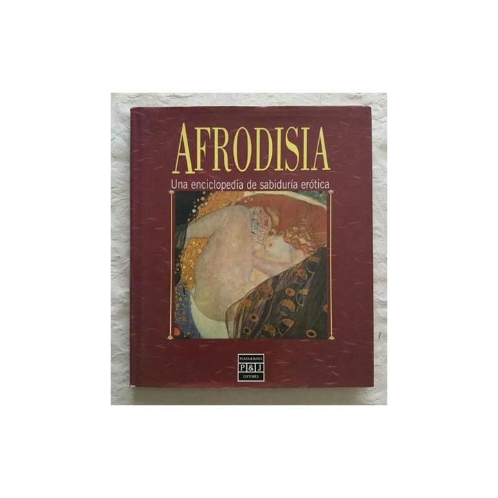 Afrodisia. Una enciclopedia de la sabiduría erótica